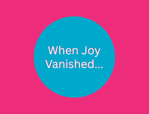 When Joy Vanished…